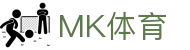MK体育mk sports · 官方网站
